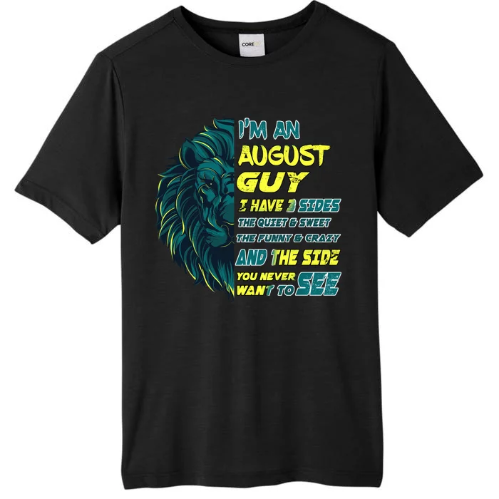 August Birthday Guy Has 3 Sides Sweet Funny Crazy ChromaSoft Performance T-Shirt