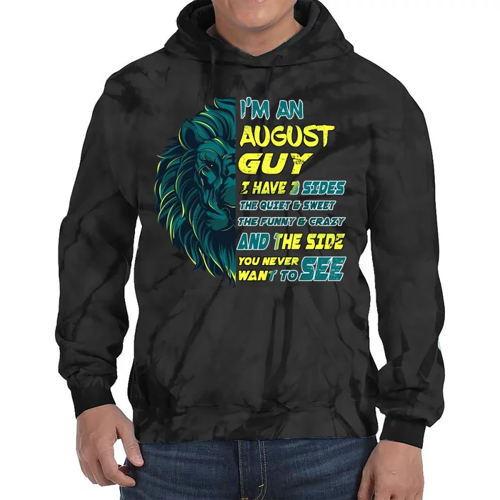 August Birthday Guy Has 3 Sides Sweet Funny Crazy Tie Dye Hoodie