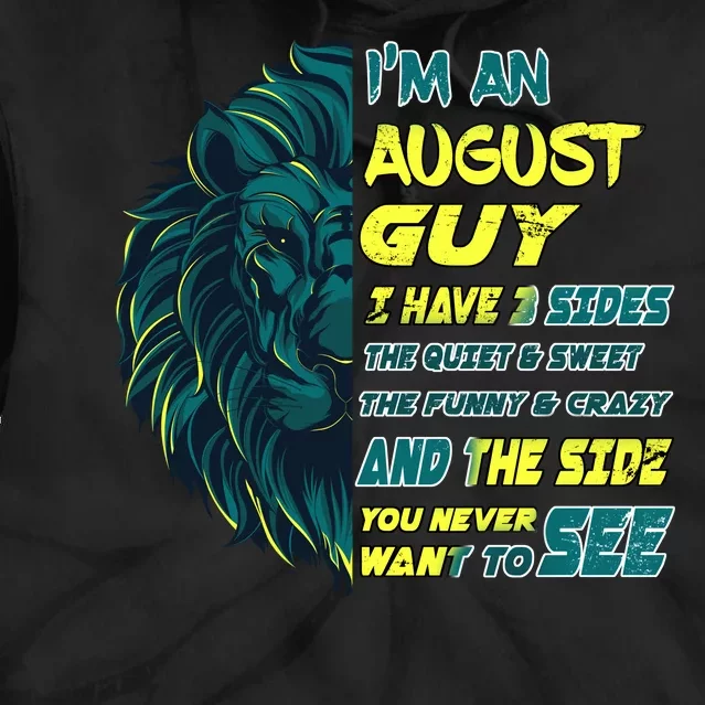 August Birthday Guy Has 3 Sides Sweet Funny Crazy Tie Dye Hoodie