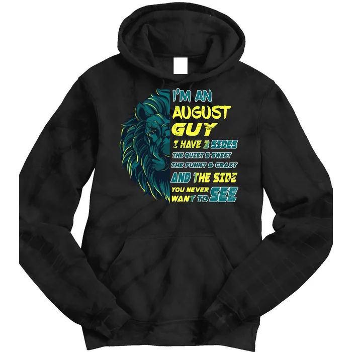 August Birthday Guy Has 3 Sides Sweet Funny Crazy Tie Dye Hoodie