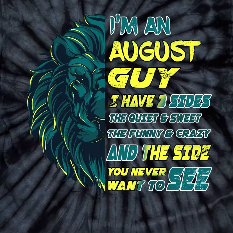 August Birthday Guy Has 3 Sides Sweet Funny Crazy Tie-Dye T-Shirt