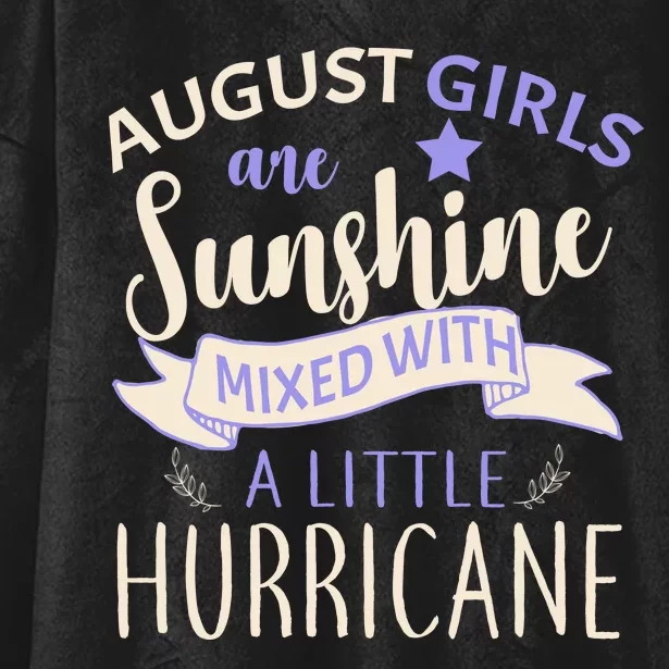 August Girls Are Sunshine Mixed With Hurricane Hooded Wearable Blanket