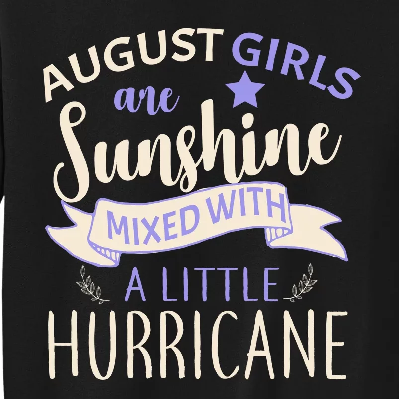 August Girls Are Sunshine Mixed With Hurricane Tall Sweatshirt