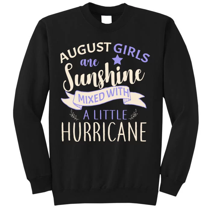 August Girls Are Sunshine Mixed With Hurricane Tall Sweatshirt