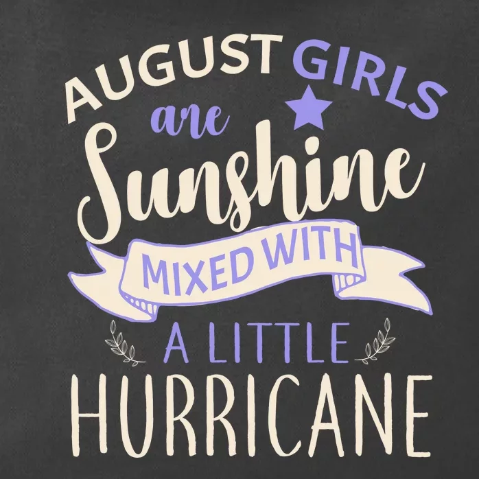 August Girls Are Sunshine Mixed With Hurricane Zip Tote Bag