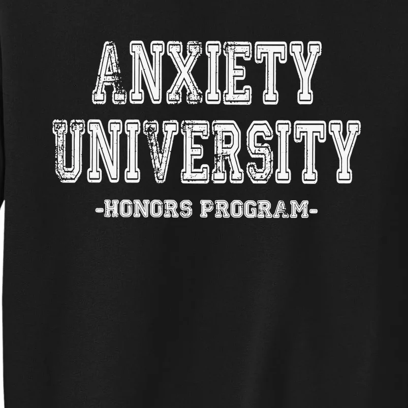 Anxiety University Honors Program Tall Sweatshirt