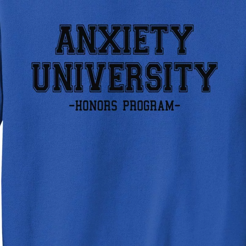 Anxiety University Honors Program Tall Sweatshirt