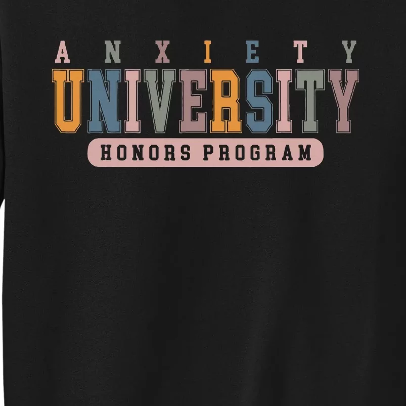 Anxiety University Honors Program Tall Sweatshirt