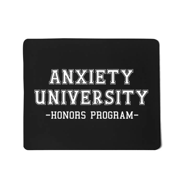 Anxiety University Honors Program Mousepad