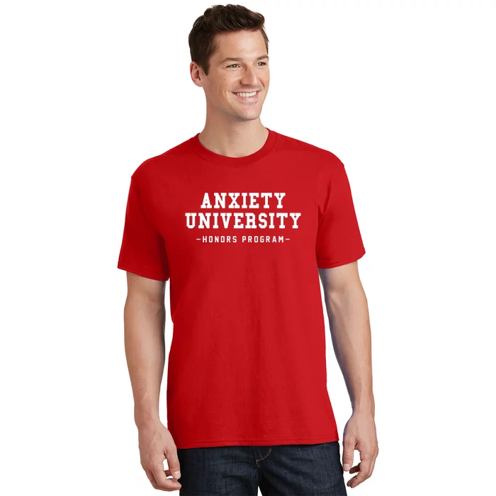 Anxiety University Honors Program Funny Mental Health Gifts T-Shirt