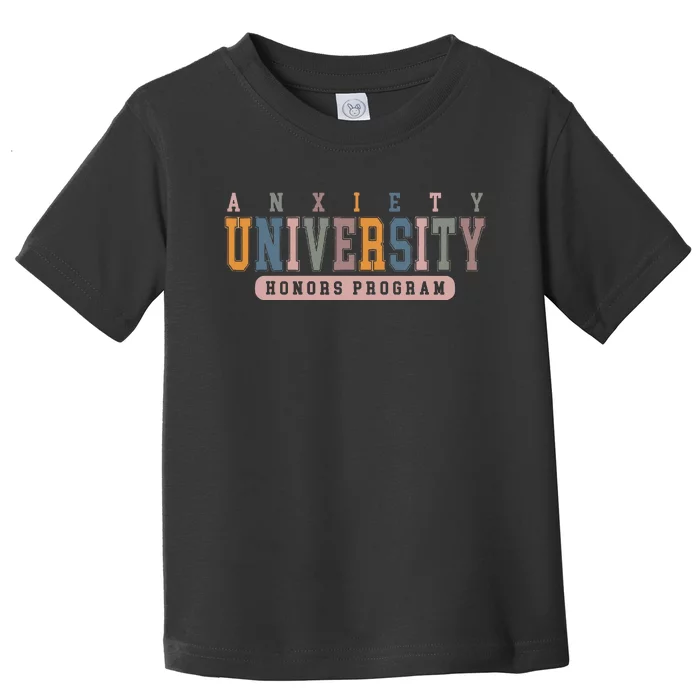 Anxiety University Honors Program Toddler T-Shirt