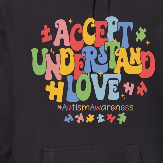 Accept Understand Love Autism Awareness Premium Hoodie