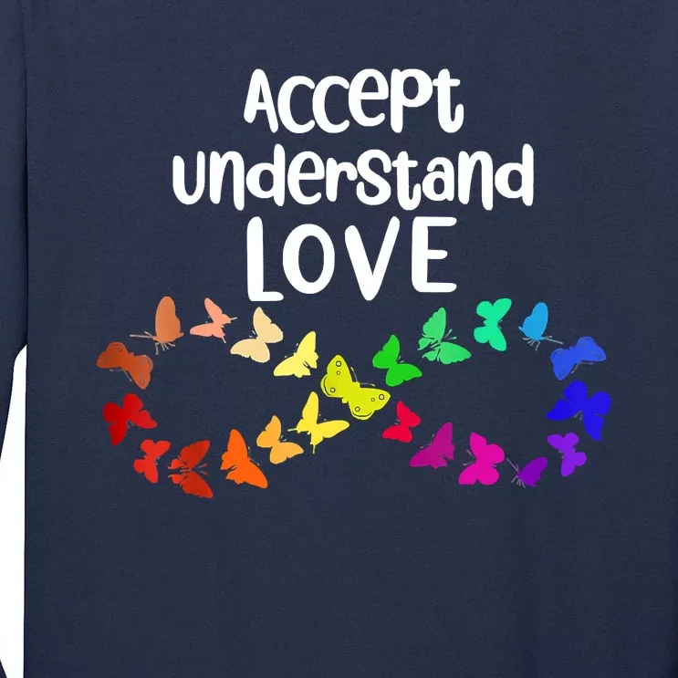 Accept Understand Love Infinity Autism Support Autistic Gift Tall Long Sleeve T-Shirt