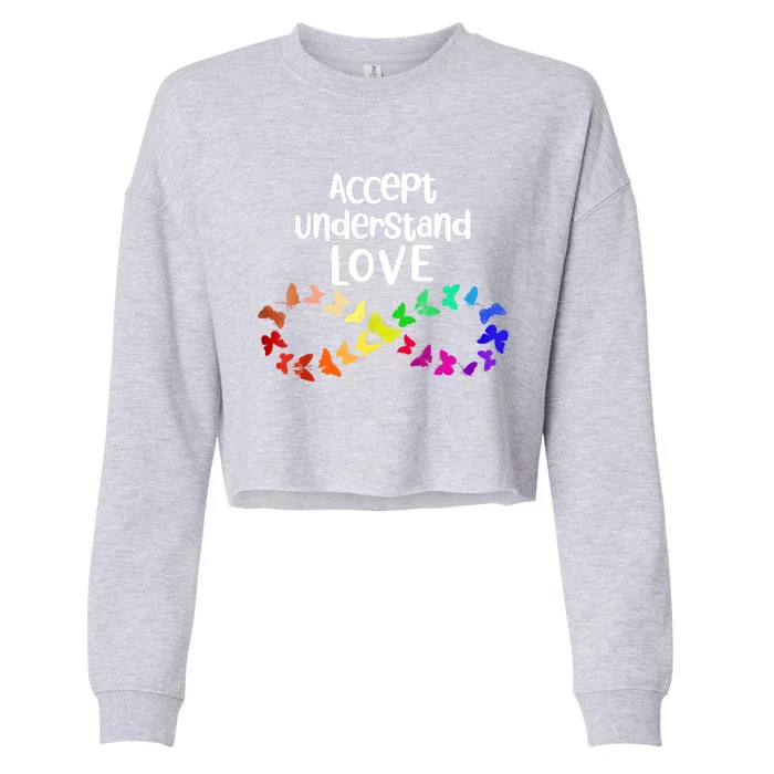 Accept Understand Love Infinity Autism Support Autistic Gift Cropped Pullover Crew