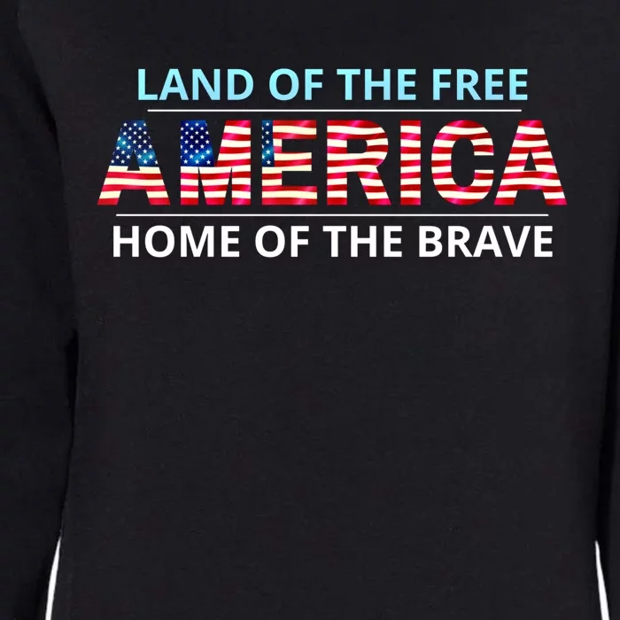 America Usa Land Of The Free Home Of The Brave Gift Womens California Wash Sweatshirt