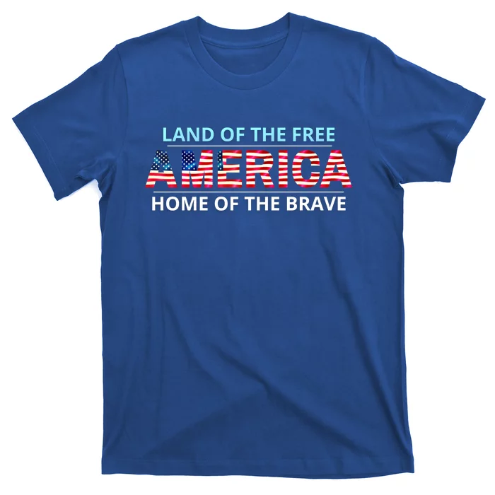 America Usa Land Of The Free Home Of The Brave Gift T-Shirt