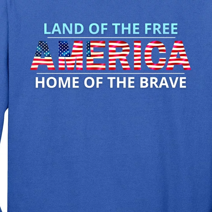 America Usa Land Of The Free Home Of The Brave Gift Tall Long Sleeve T-Shirt