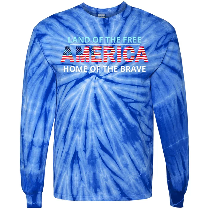 America Usa Land Of The Free Home Of The Brave Gift Tie-Dye Long Sleeve Shirt