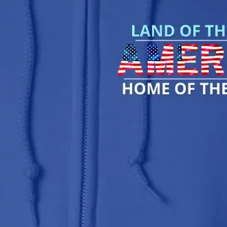 America Usa Land Of The Free Home Of The Brave Gift Full Zip Hoodie