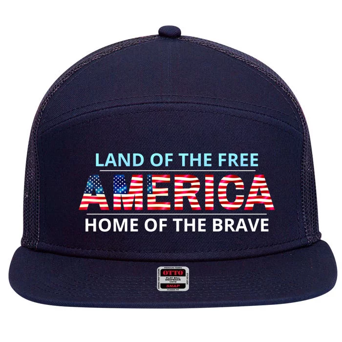 America Usa Land Of The Free Home Of The Brave Gift 7 Panel Mesh Trucker Snapback Hat