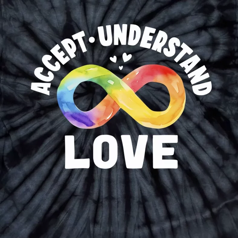 Accept Understand Love Autism Awareness ASD Infinity Symbol Tie-Dye T-Shirt