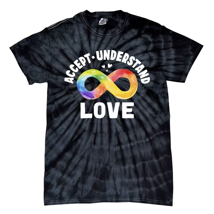 Accept Understand Love Autism Awareness ASD Infinity Symbol Tie-Dye T-Shirt