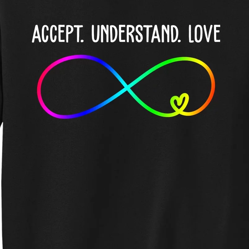 Accept Under Love Neurodiversity Autism Rainbow Tall Sweatshirt