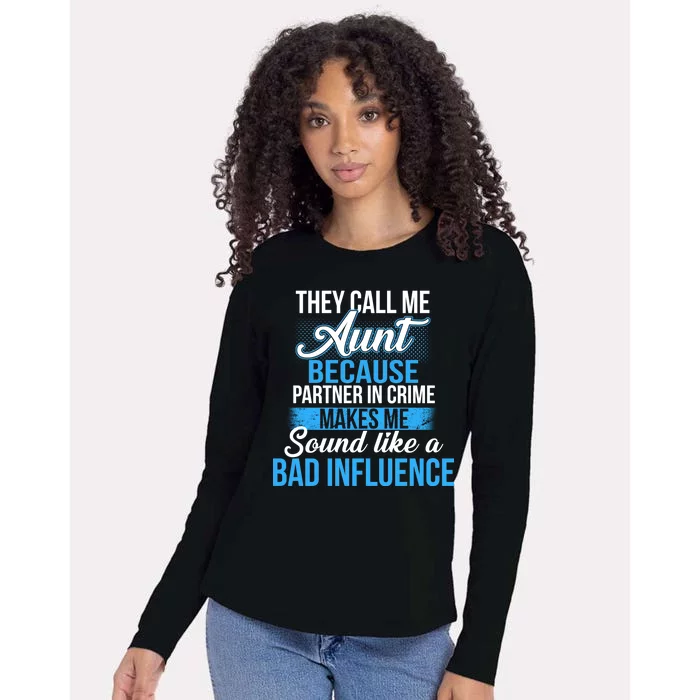 Aunt Partner In Crime Bad Influence Womens Cotton Relaxed Long Sleeve T-Shirt