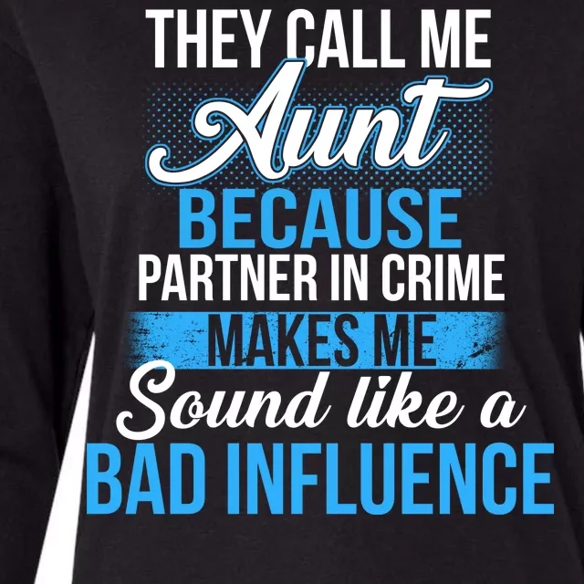 Aunt Partner In Crime Bad Influence Womens Cotton Relaxed Long Sleeve T-Shirt