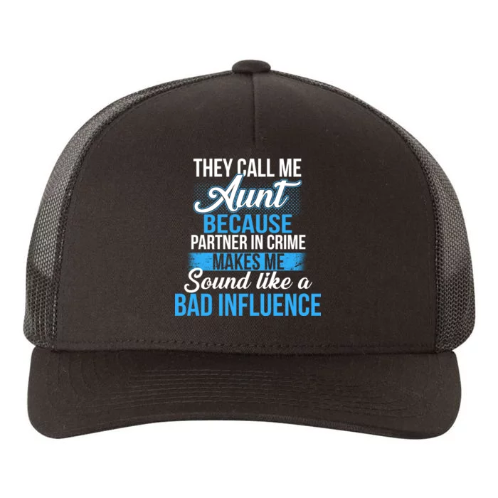 Aunt Partner In Crime Bad Influence Yupoong Adult 5-Panel Trucker Hat