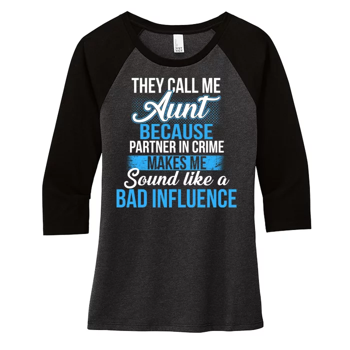 Aunt Partner In Crime Bad Influence Women's Tri-Blend 3/4-Sleeve Raglan Shirt