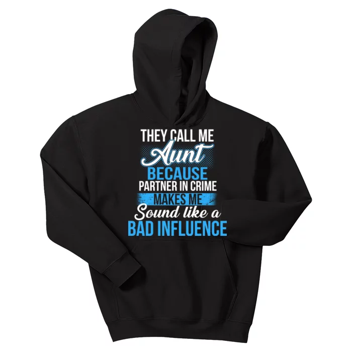 Aunt Partner In Crime Bad Influence Kids Hoodie