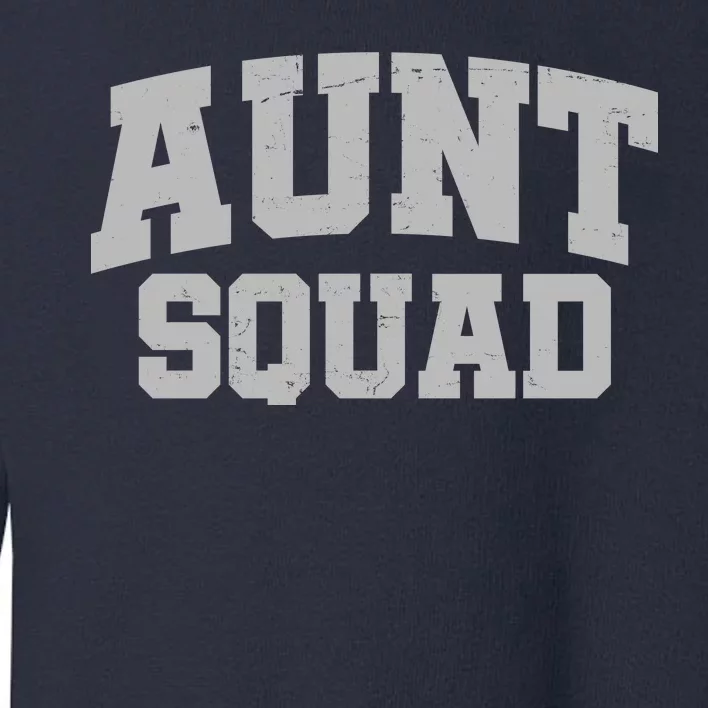 Aunt Squad Toddler Sweatshirt