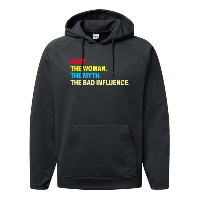 Aunt The Woman The Myth The Bad Influence Performance Fleece Hoodie