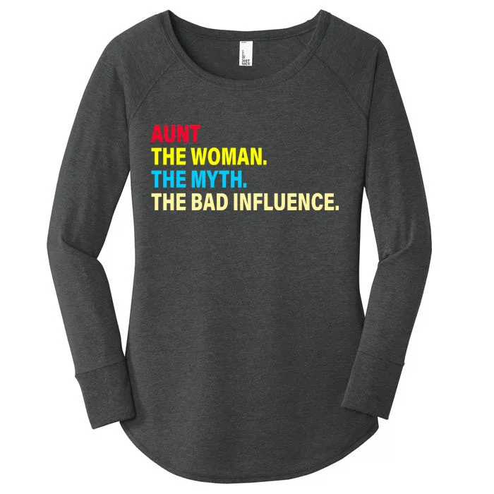 Aunt The Woman The Myth The Bad Influence Women's Perfect Tri Tunic Long Sleeve Shirt