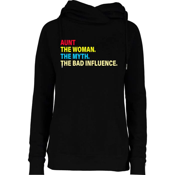 Aunt The Woman The Myth The Bad Influence Womens Funnel Neck Pullover Hood