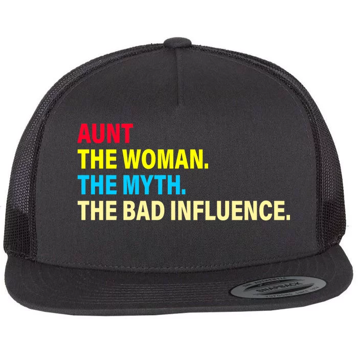 Aunt The Woman The Myth The Bad Influence Flat Bill Trucker Hat