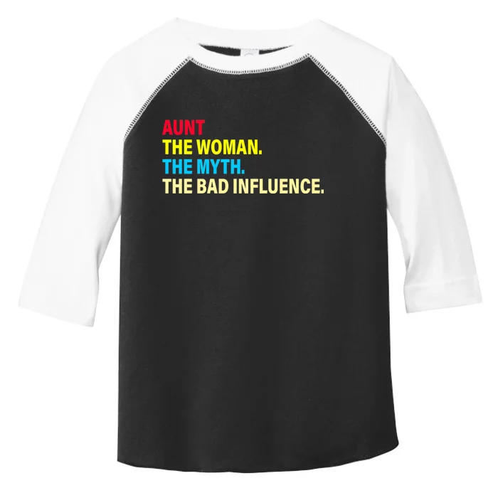 Aunt The Woman The Myth The Bad Influence Toddler Fine Jersey T-Shirt