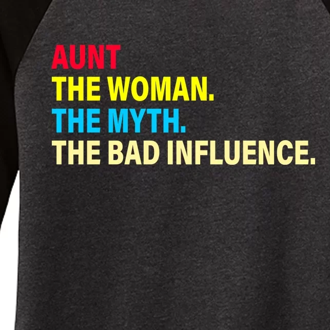 Aunt The Woman The Myth The Bad Influence Women's Tri-Blend 3/4-Sleeve Raglan Shirt