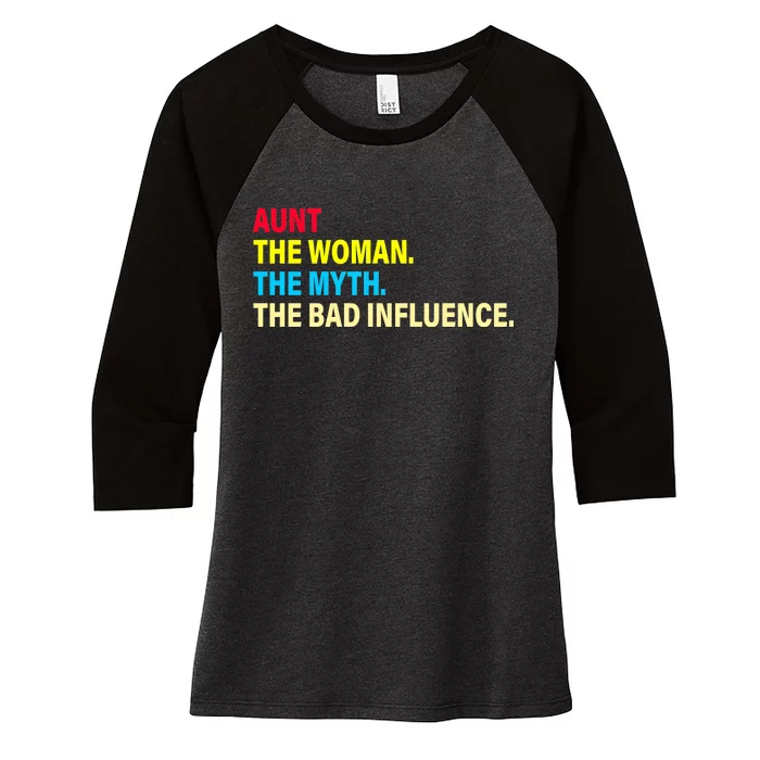 Aunt The Woman The Myth The Bad Influence Women's Tri-Blend 3/4-Sleeve Raglan Shirt