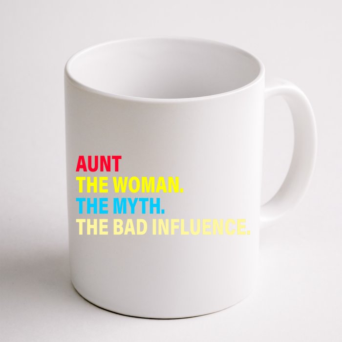 Aunt The Woman The Myth The Bad Influence Front & Back Coffee Mug