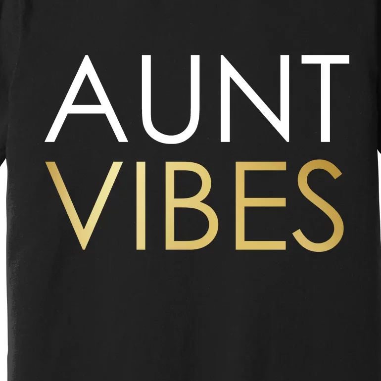 Aunt Vibes Premium T-Shirt