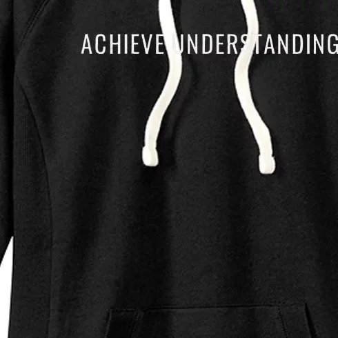 Achieve Understanding Optimistic And Inspirational Message Women's Fleece Hoodie