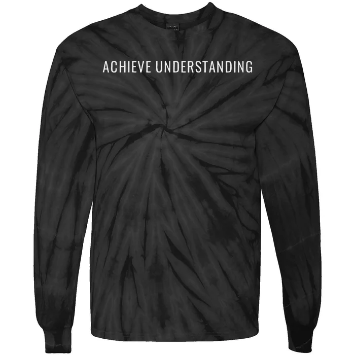 Achieve Understanding Optimistic And Inspirational Message Tie-Dye Long Sleeve Shirt