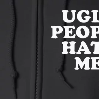 Abby Ugly People Hate Me Full Zip Hoodie