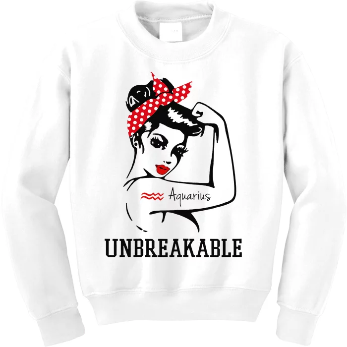 Aquarius Unbreakable Perfect Strong Wo Gift Kids Sweatshirt