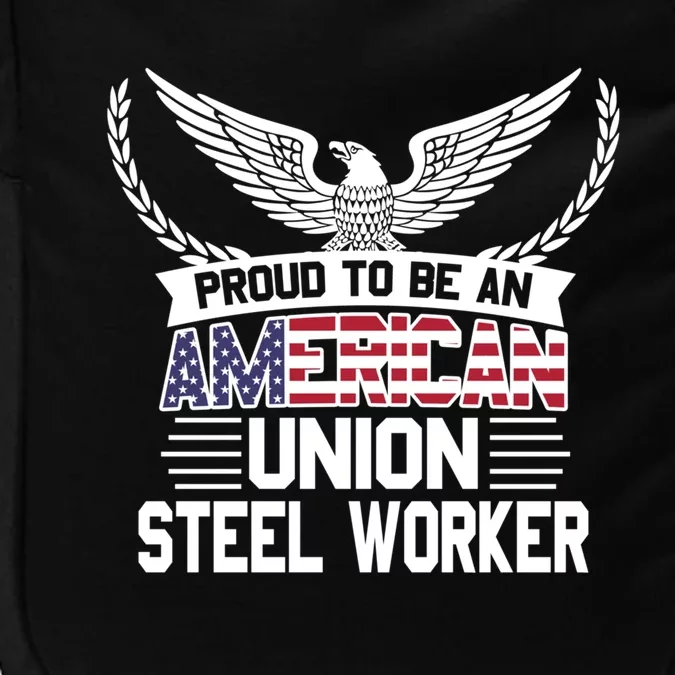 American Union Steel Worker Pride Funny Gift Impact Tech Backpack