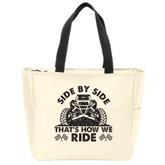 Atv utv side by side that's how we ride Zip Tote Bag