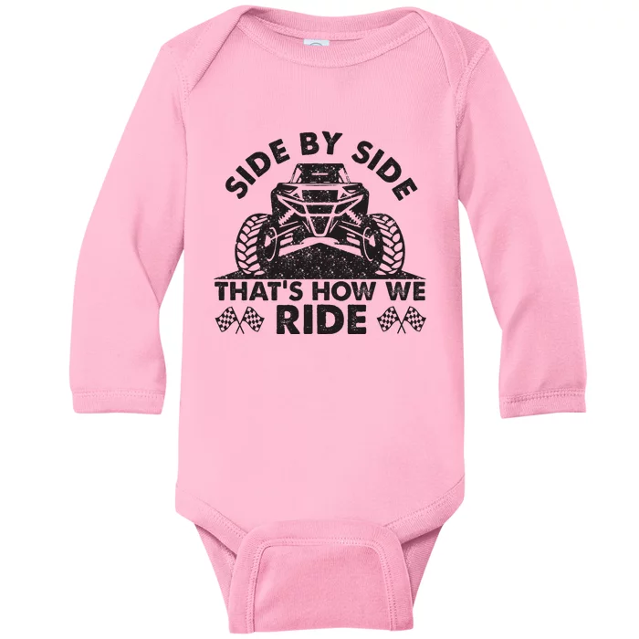 Atv utv side by side that's how we ride Baby Long Sleeve Bodysuit