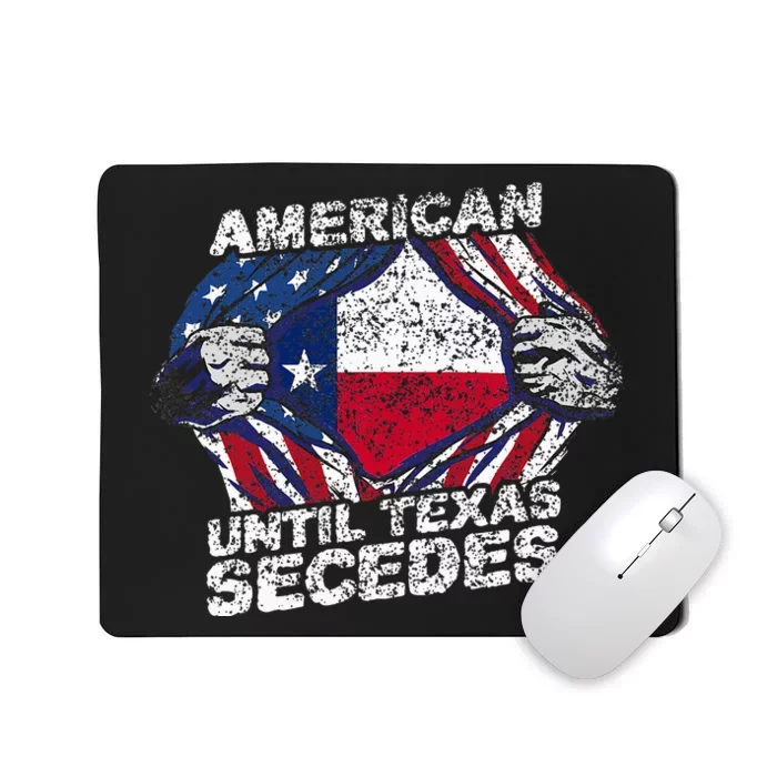 American Until Texas Secedes Sayings Texan Pride State Us Mousepad